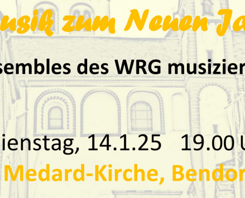 Veranstaltungshinweis: "Musik zum neuen Jahr. Ensembles des WRG musizieren. Dienstag, 14.1.2025 19h in der Medardus-Kirche Bendorf"